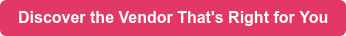 Discover the Vendor That's Right for You