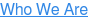 Who We Are